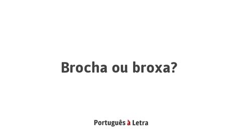 broxante ou brochante|Como se escreve Brochante ou broxante